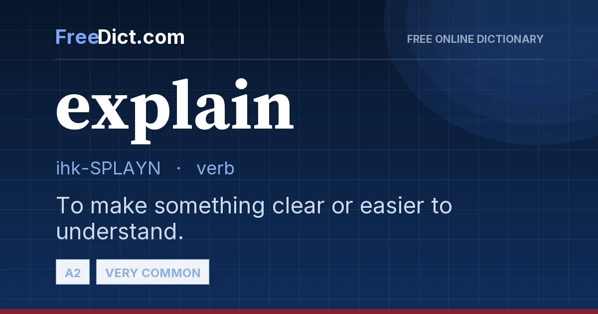 Explain — Definition & Meaning | FreeDict