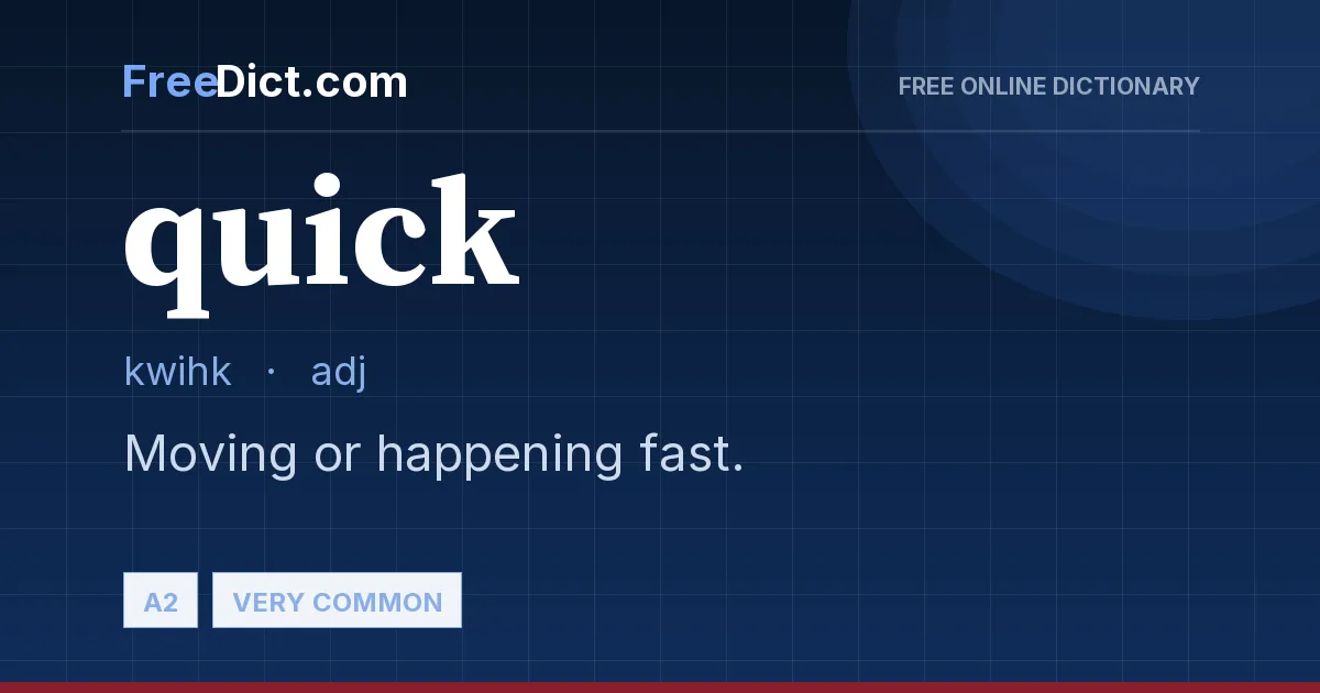 Quick Defination Quick — Definition & Meaning | FreeDict